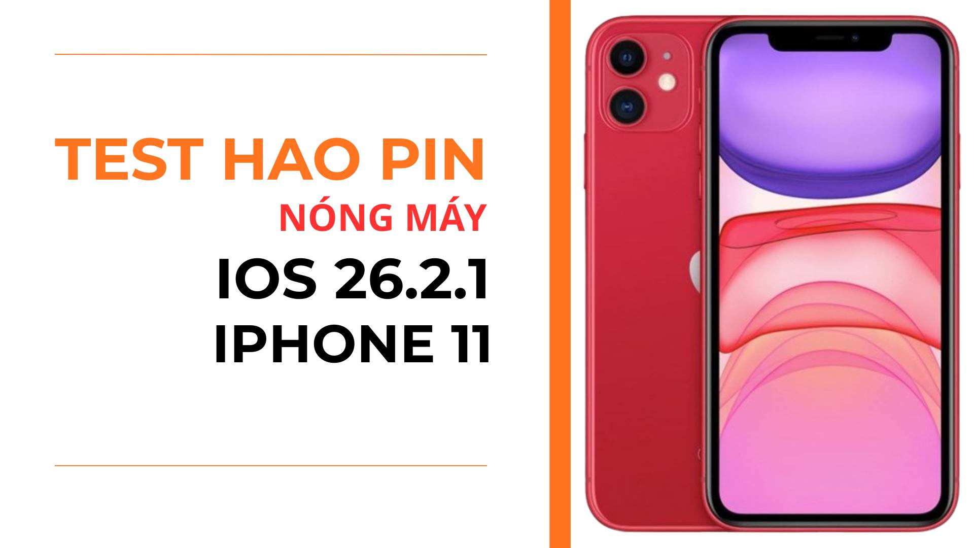 1. Đ&aacute;nh gi&aacute; pin v&agrave; nhiệt độ iOS 26.2.1 tr&ecirc;n iPhone 11