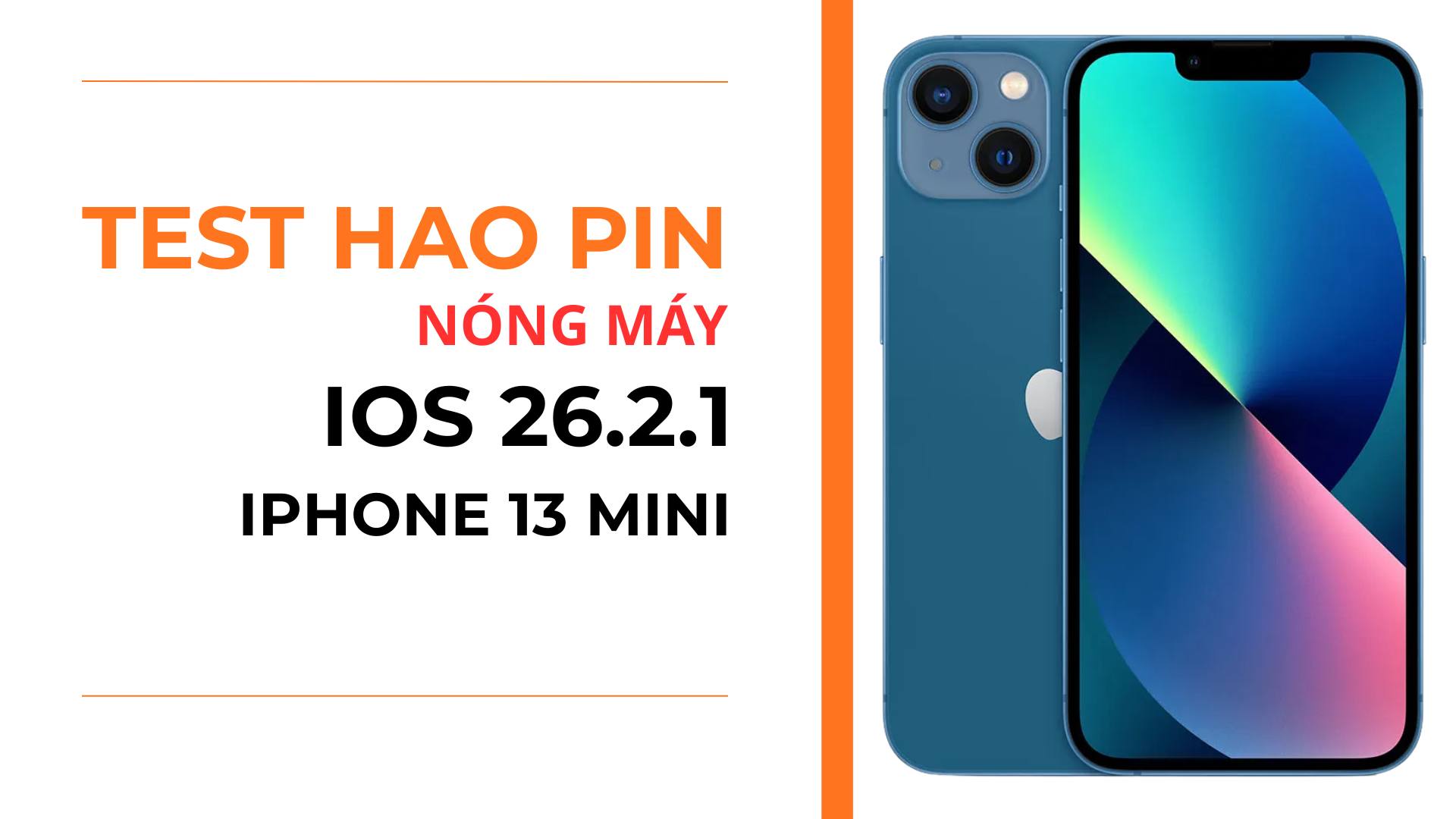 1. Trải nghiệm pin iOS 26.2.1 tr&ecirc;n iPhone 13 Mini