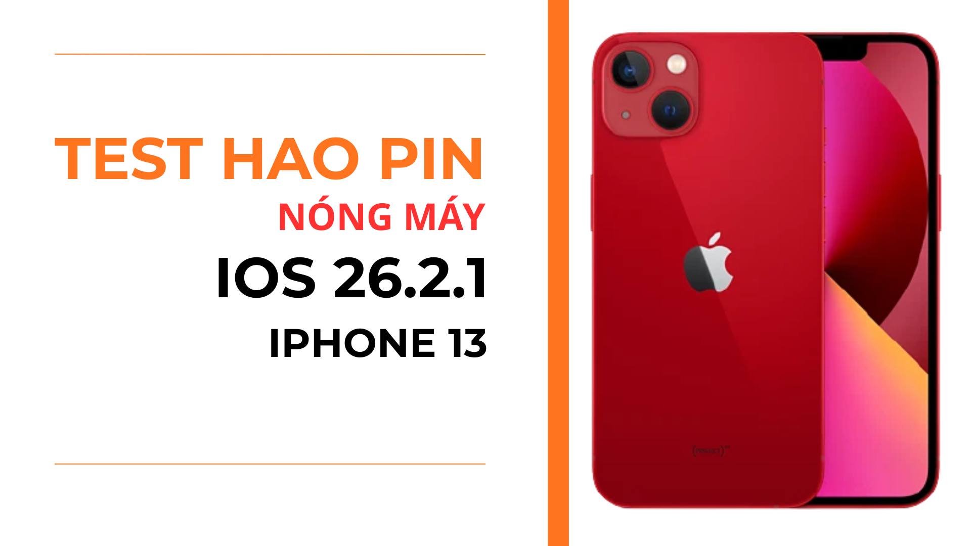2. Đ&aacute;nh gi&aacute; pin v&agrave; nhiệt độ iOS 26.2.1 tr&ecirc;n iPhone 13