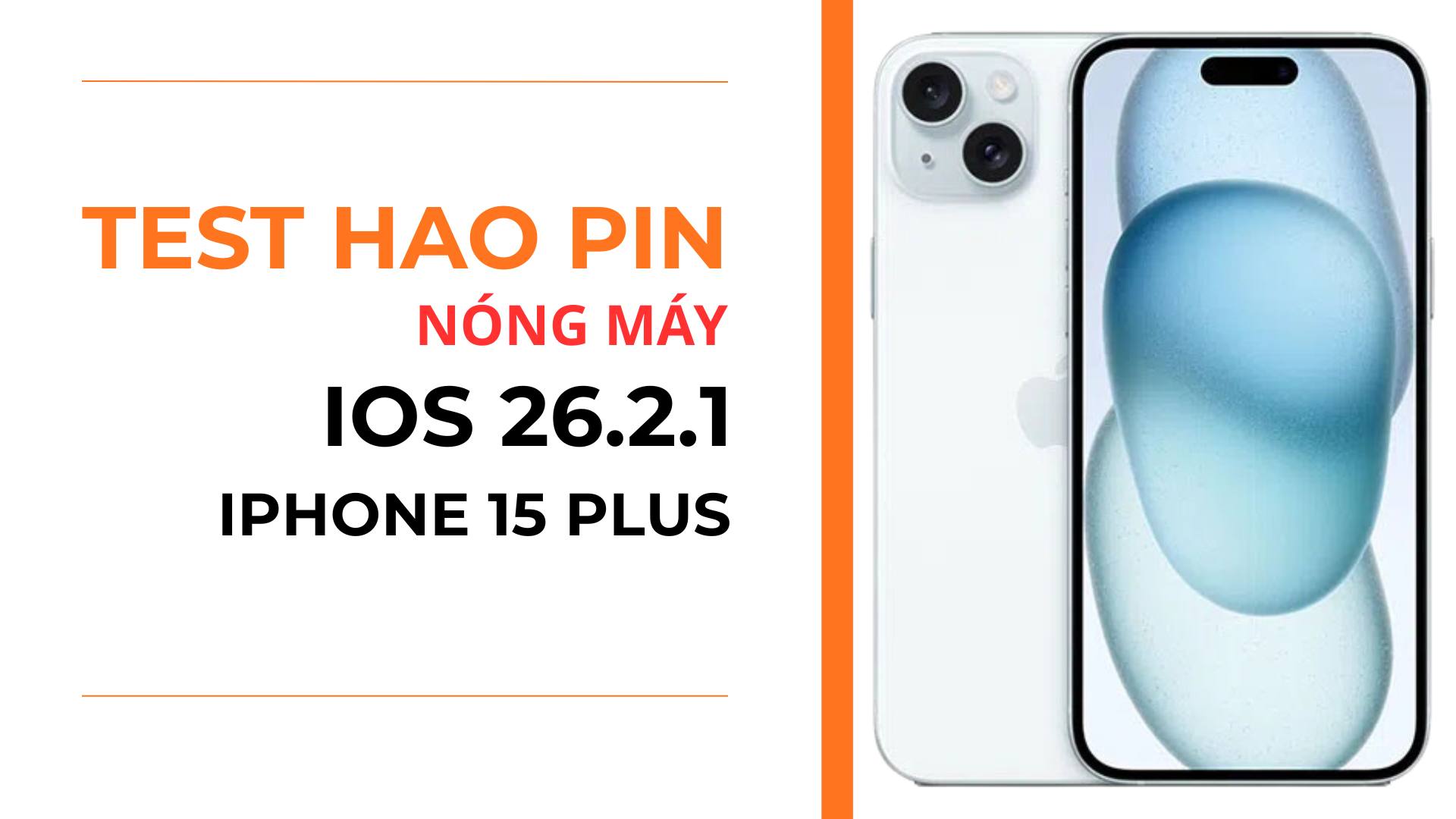 2. Thời lượng pin iOS 26.2.1 tr&ecirc;n iPhone 15 Plus