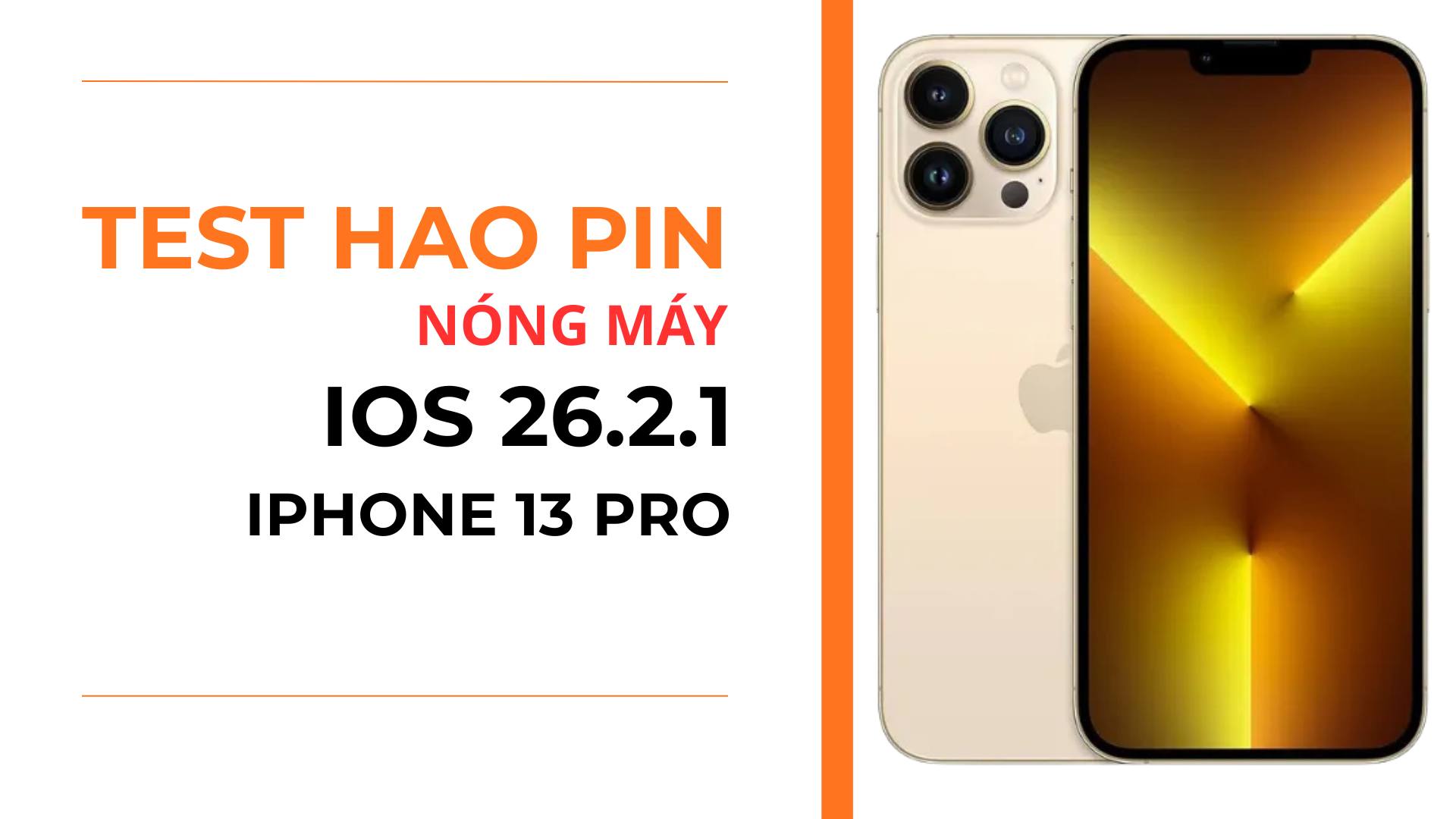 3. Pin c&oacute; tụt nhanh kh&ocirc;ng tr&ecirc;n iPhone 13 Pro iOS 26.2.1