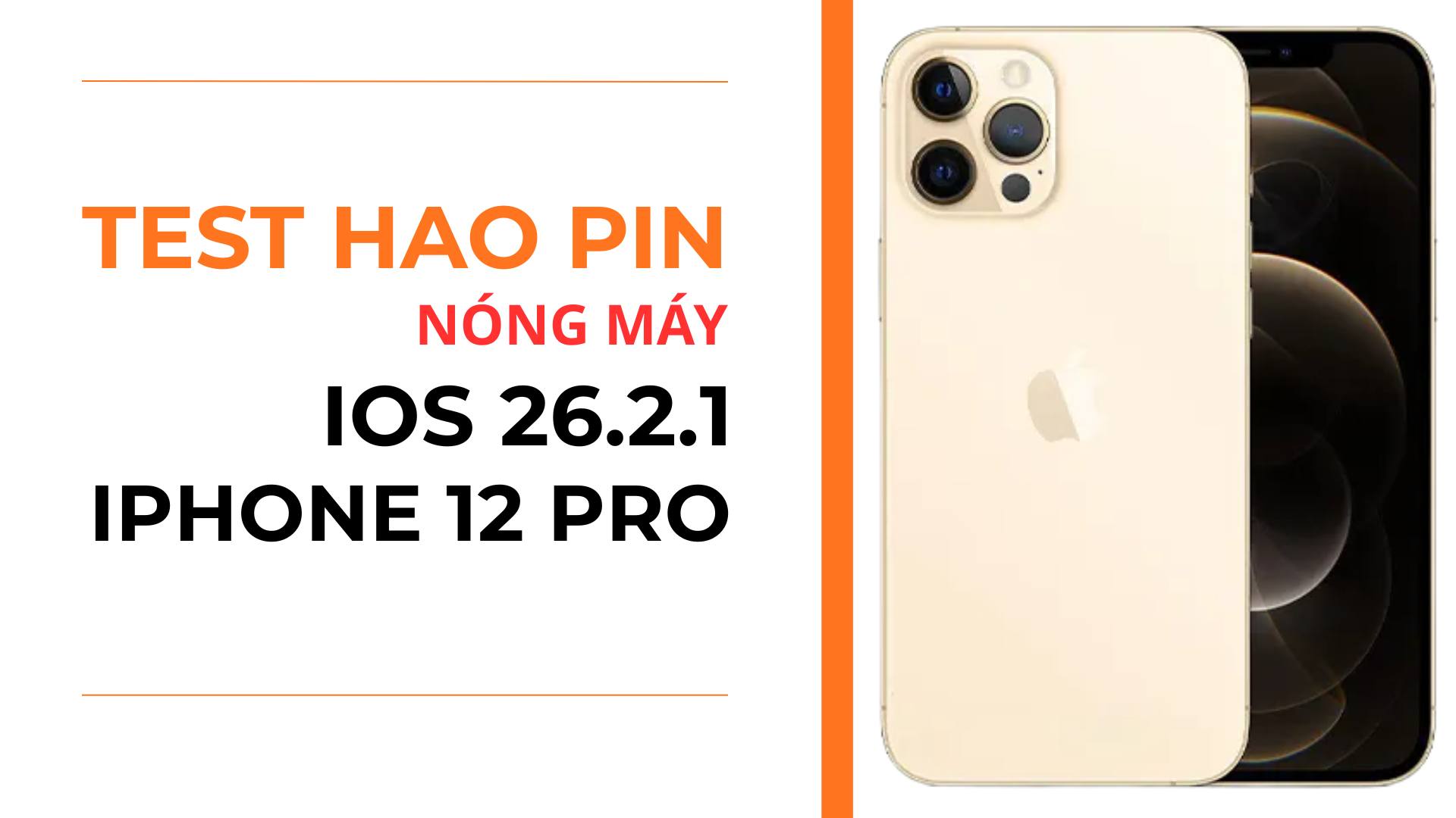 3. Pin v&agrave; kiểm so&aacute;t nhiệt iOS 26.2.1 tr&ecirc;n iPhone 12 Pro