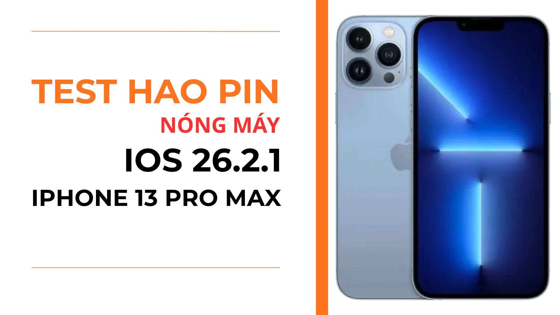 4. Kiểm tra pin v&agrave; n&oacute;ng m&aacute;y iPhone 13 Pro Max iOS 26.2.1
