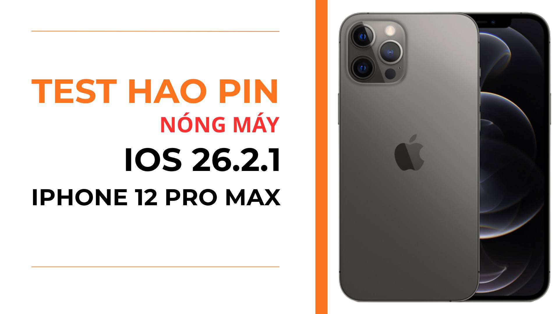 4. Thời lượng pin v&agrave; độ n&oacute;ng iOS 26.2.1 tr&ecirc;n iPhone 12 Pro Max