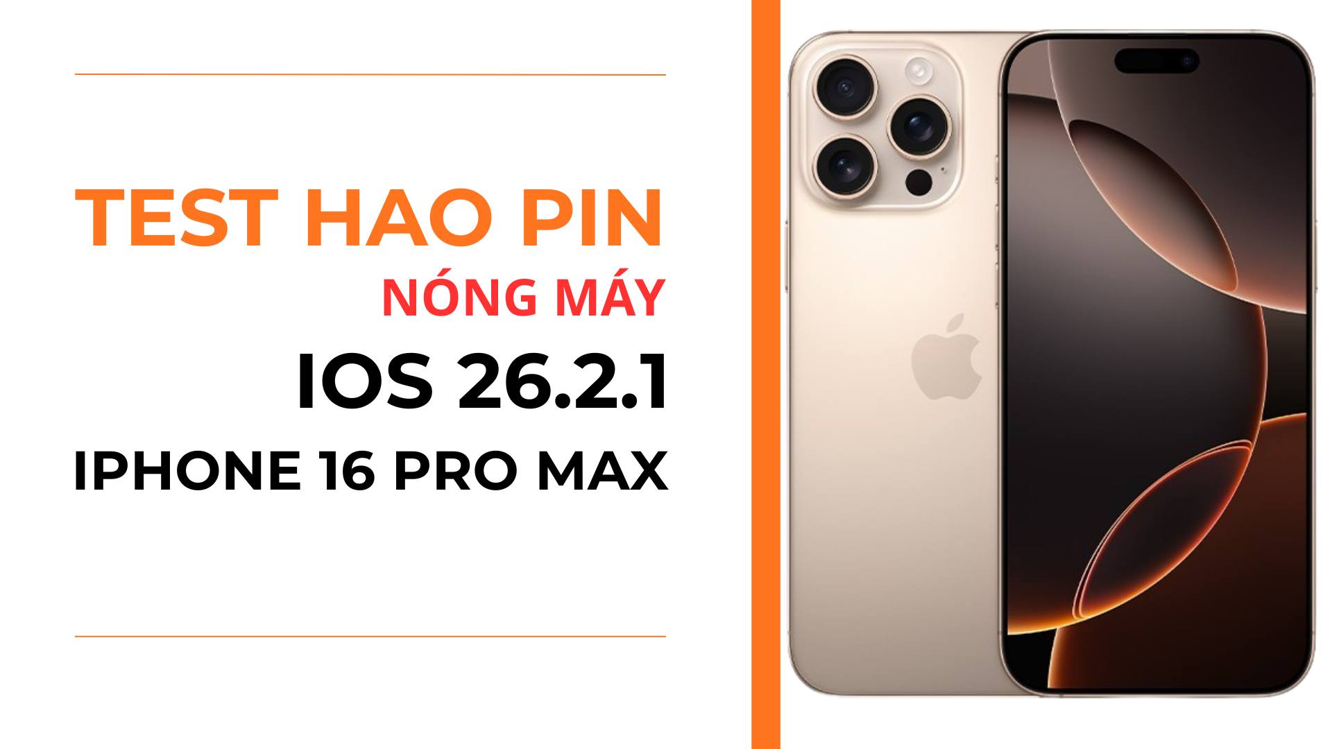 5. Đ&aacute;nh gi&aacute; pin v&agrave; nhiệt iOS 26.2.1 tr&ecirc;n iPhone 16 Pro Max
