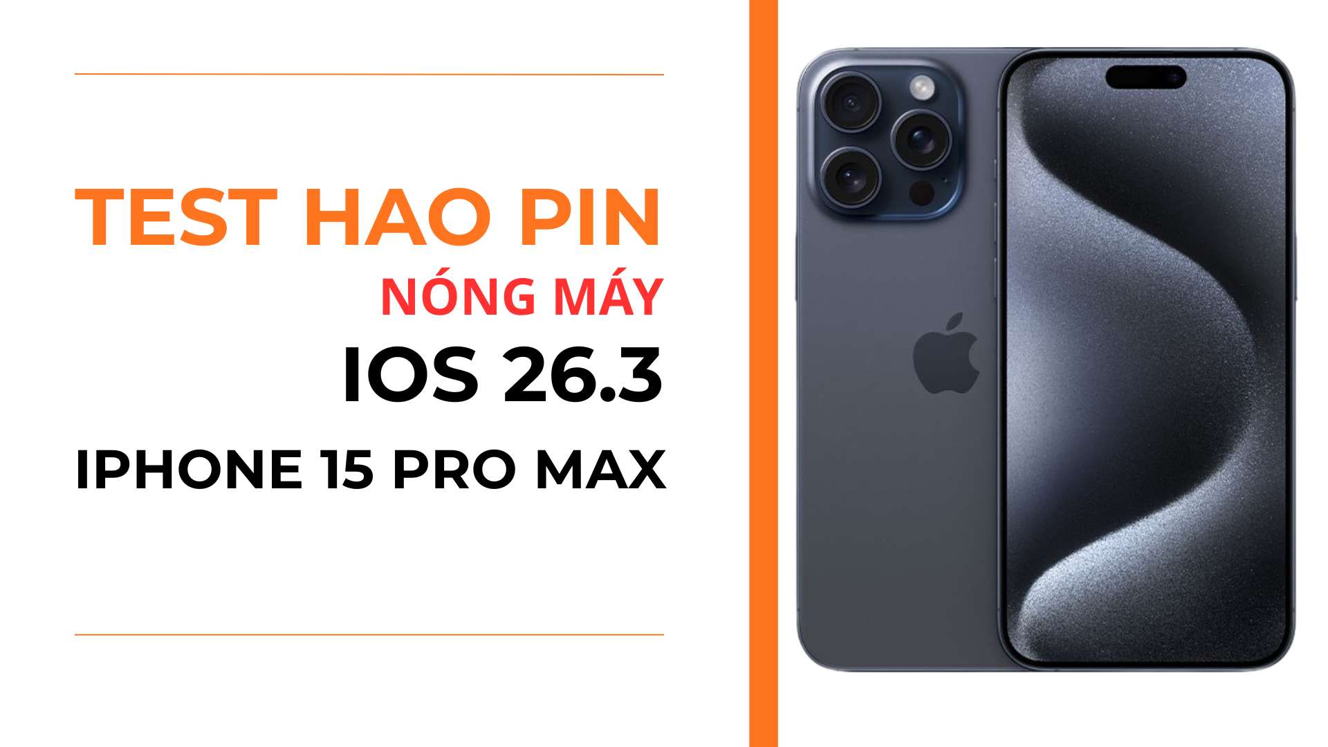 4. Đánh giá pin và nóng máy iPhone 15 Pro Max iOS 26.3