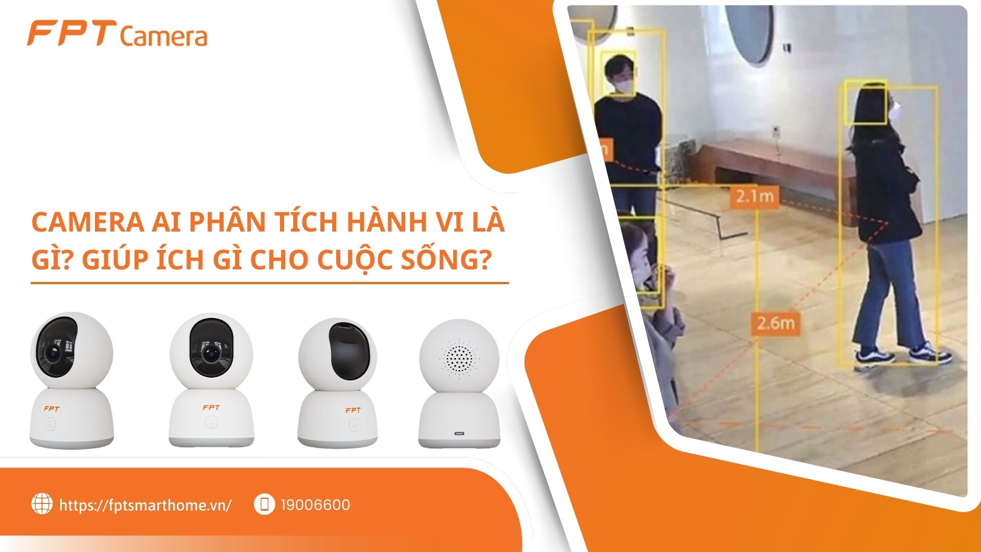 Camera AI phân tích hành vi là gì? Giúp ích gì cho cuộc sống? - FPT Smart home Camera AI phân tích hành vi là gì Giúp ích gì cho cuộc sống