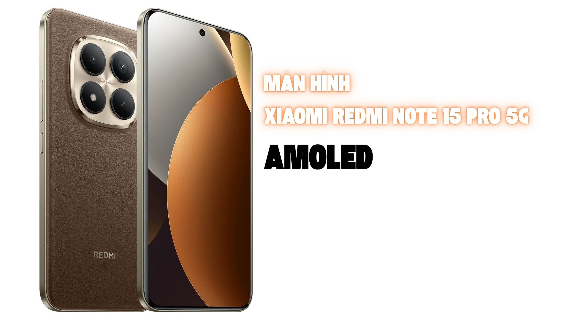 Xiaomi REDMI Note 15 Pro 5G màn hình AMOLED