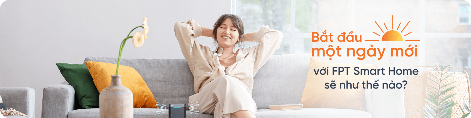 Bắt đầu 1 ngày mới với FPT Smart Home