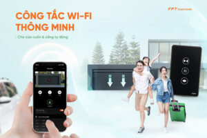 cong-tac-thong-minh-wi-fi-fpt-smart-home-dam-bao-an-toan-tien-loi