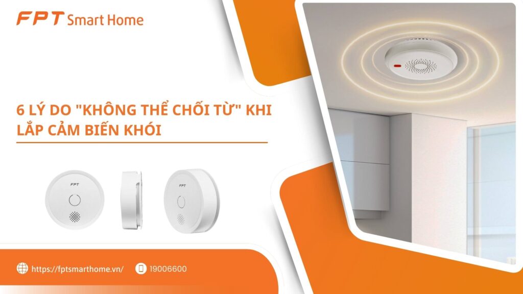6 Lý Do Không Thể Chối Từ Khi Lắp Cảm Biến Khói