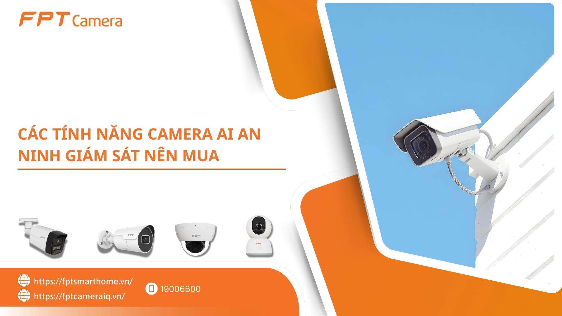 Các tính năng Camera AI an ninh giám sát nên mua - FPT Smart home Các tính năng Camera AI an ninh giám sát nên mua