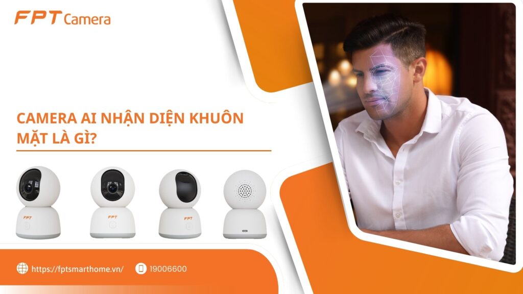 Camera AI nhận diện khuôn mặt là gì