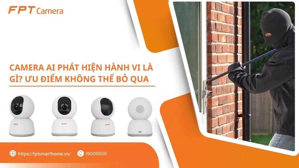 Camera AI phát hiện hành vi là gì, Ưu điểm không thể bỏ qua