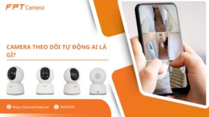Camera theo dõi tự động AI là gì