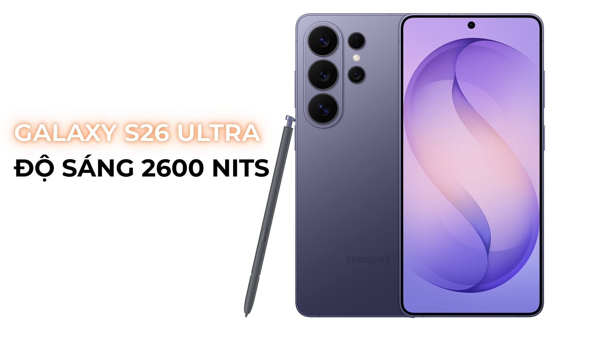 Màn hình Samsung Galaxy S26 Ultra lại đột phá chống trộm - FPT Smart home Độ sáng Galaxy S26 Ultra 2600 nits Hiển thị rõ ràng dưới nắng gắt