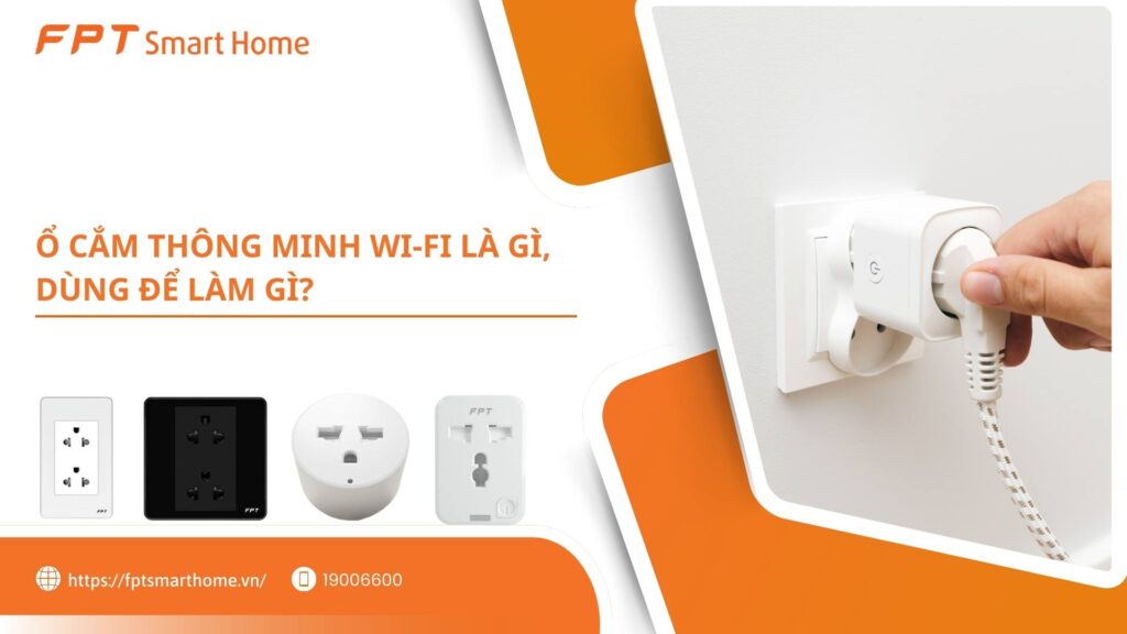 Ổ cắm thông minh Wi-Fi là gì, dùng để làm gì