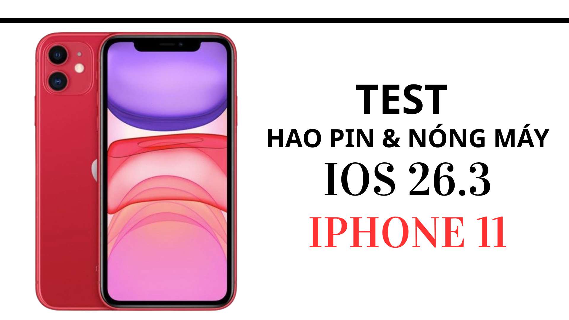 Review hao pin, nóng máy iPhone 11 khi lên iOS 26.3