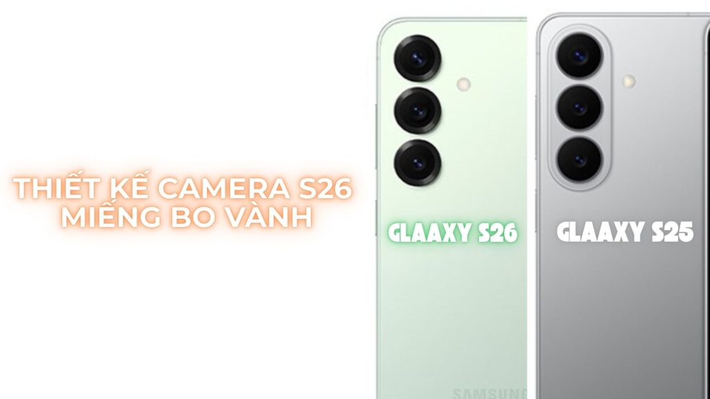 Samsung Galaxy S26, S26 Plus và S26 Ultra có thiết kế gì mới