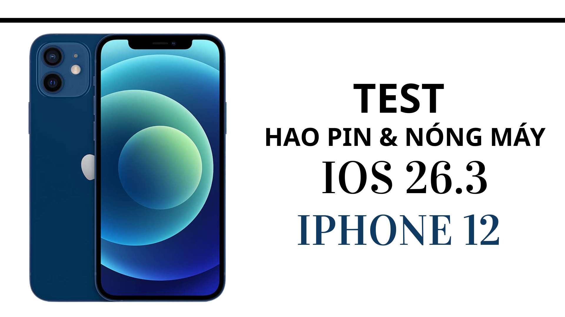 TEST HAO PIN & NÓNG MÁY ios 26.3 iphone 12