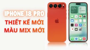 iPhone 18 Pro và Pro Max thiết kế năm nay mix giữa 2 màu
