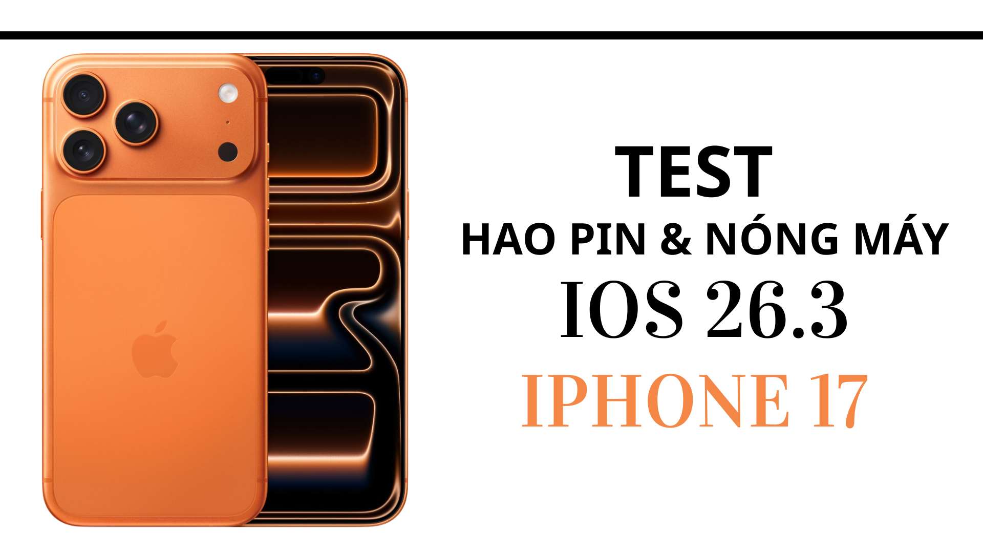 test hao pin nóng máy ios 26.3 iphone 17