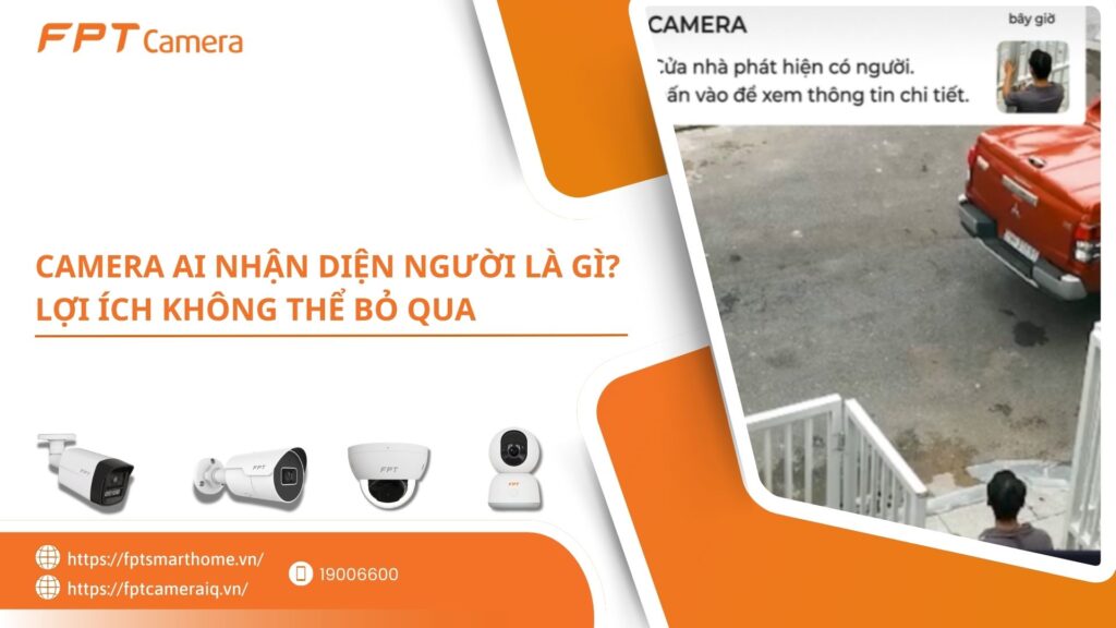 Camera AI nhận diện người là gì, Lợi ích không thể bỏ qua