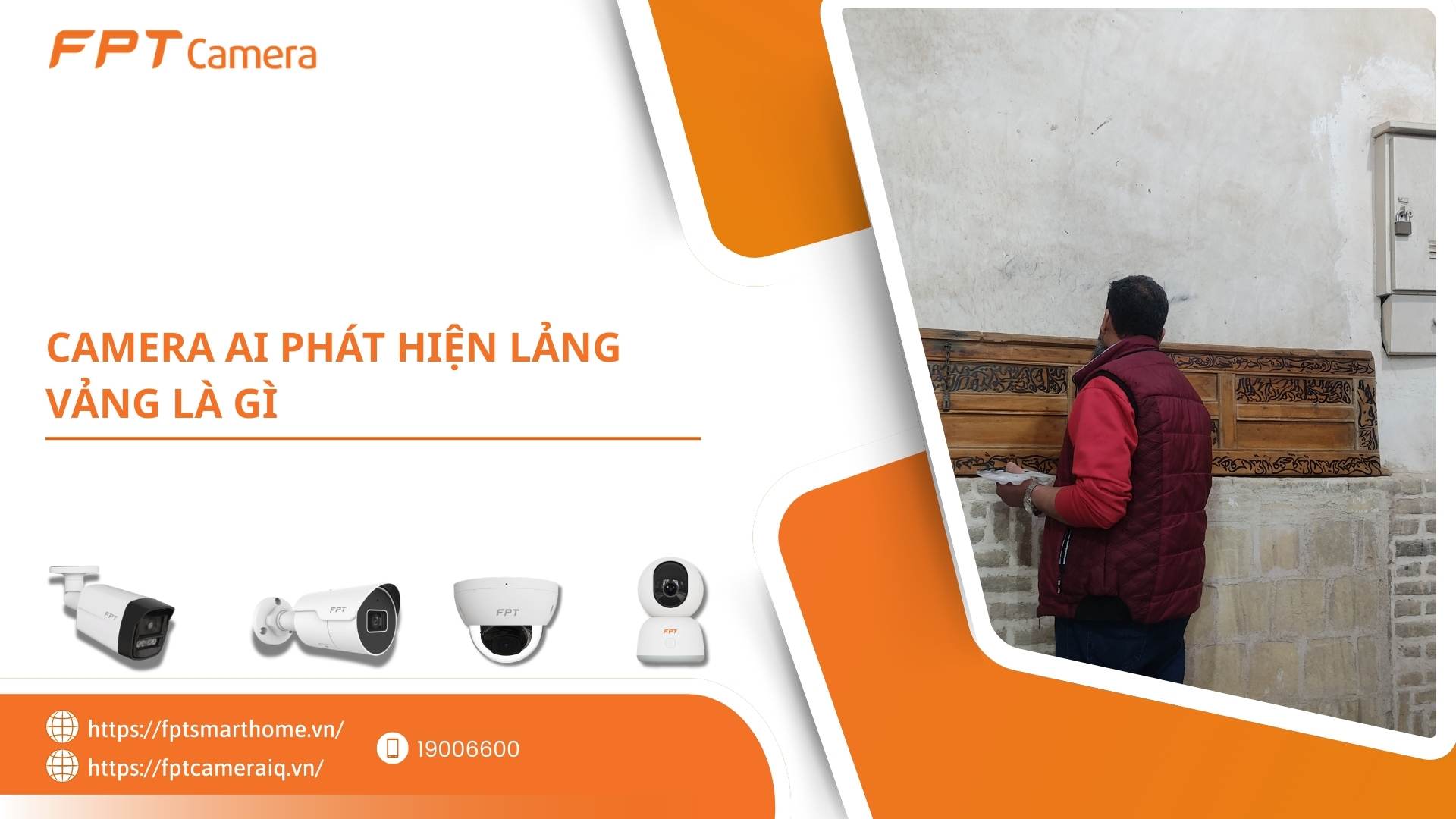 Camera AI phát hiện lảng vảng là gì