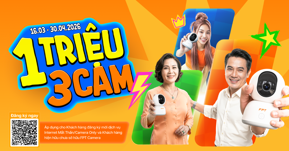 1 Triệu 3 Cam FPT - Sở hữu ngay hệ thống Camera an ninh chỉ với 1 triệu đồng!